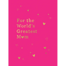 For the World's Greatest Mom: The Perfect Gift for Your Mom