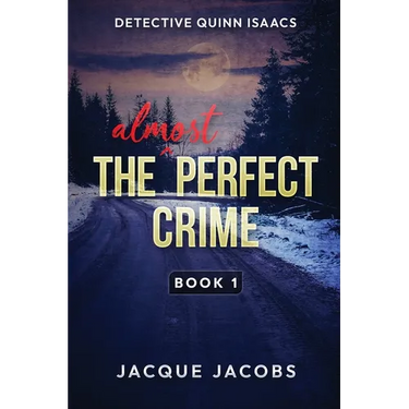 Detective Quinn Isaacs: The Almost Perfect Crime