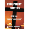 Prosperity Prayers: Over 200 Deliverance Prayers for Money, Finances & Favor