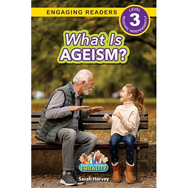 What is Ageism?: Working Towards Equality (Engaging Readers, Level 3)