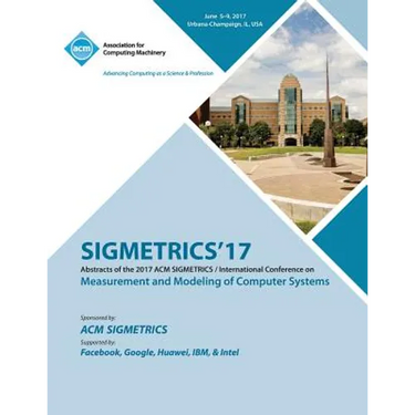 Sigmetrics '17: ACM SIGMETRICS / International Conference on Measurement and Modeling of Computer Systems