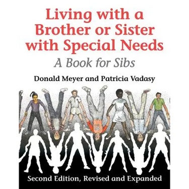 Living with a Brother or Sister with Special Needs: A Book for Sibs