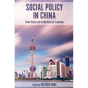 Social Policy in China: From State-Led to Market-Led Economy