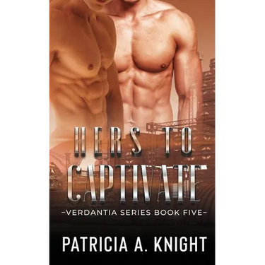 Hers To Captivate: Verdantia Book 5