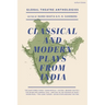 Global Theatre Anthologies: Classical and Modern Plays from India