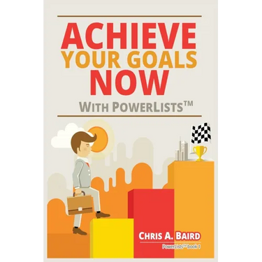 Achieve Your Goals Now With PowerLists(TM)