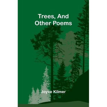 Trees, And Other Poems