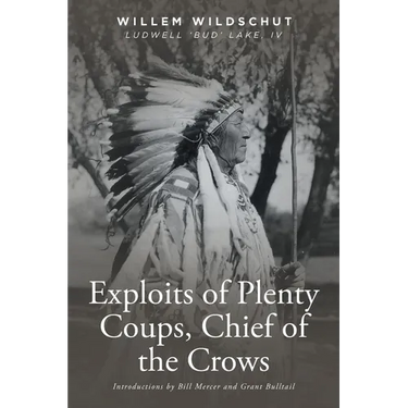 Exploits of Plenty Coups, Chief of the Crows