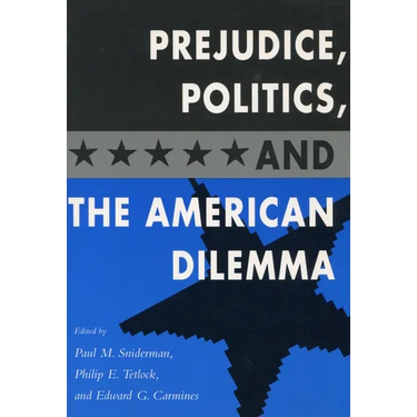 Prejudice, Politics, and the American Dilemma