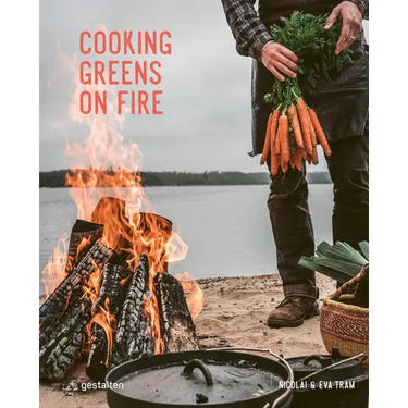 Cooking Greens on Fire: Vegetarian Recipes for the Dutch Oven and Grill