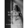 When Love Becomes a Cage