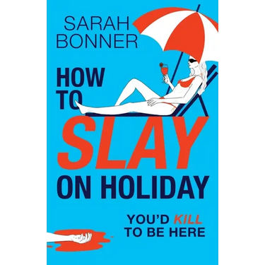 How to Slay on Holiday