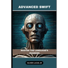 Advanced Swift: Master The Language's Nuances