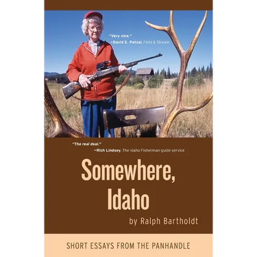 Somewhere, Idaho: Short Essays from the Panhandle