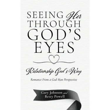 Seeing Her Through God's Eyes: Relationship God's Way