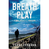 Breath Play: A Gripping Detective Thriller with a Deadly Secret
