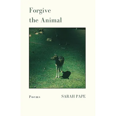 Forgive the Animal: Poems