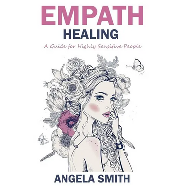 Empath: Empath Healing: A Guide for Highly Sensitive People