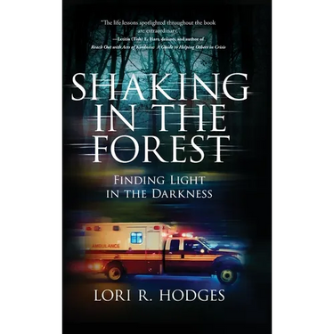 Shaking In The Forest: Finding Light in the Darkness