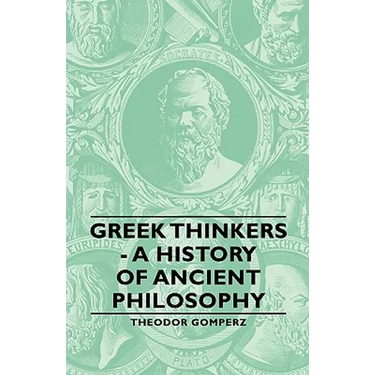 Greek Thinkers - A History of Ancient Philosophy