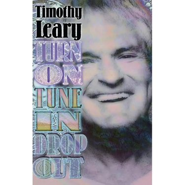 Turn on Tune in Drop Out