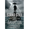 Stand Still and See the Salvation of the Lord