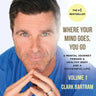 Where Your Mind Goes, You Go: A Mental Journey Toward a Healthy Body And a Successful Life