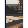 Observations On the Growth of the Mind