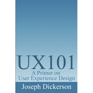 Ux101: A Primer on User Experience Design