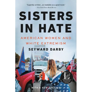 Sisters in Hate: American Women and White Extremism