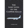 The Lost Lives of the Clipper Malay