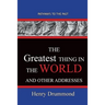 The Greatest Thing in the World And Other Addresses: Pathways To The Past