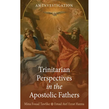 Trinitarian Perspectives in the Apostolic Fathers: An Investigation