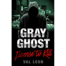 Gray Ghost-License to Kill
