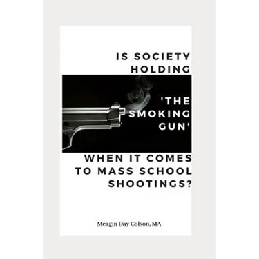 Is Society Holding The Smoking Gun' When it Comes to Mass School Shootings?