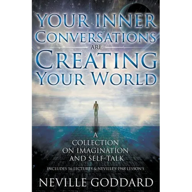 Neville Goddard: Your Inner Conversations Are Creating Your World (Paperback)