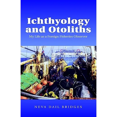 Ichthyology and Otoliths: My Life as a Foreign Fisheries Observer
