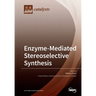 Enzyme-Mediated Stereoselective Synthesis
