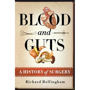 Blood and Guts: A History of Surgery