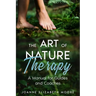 The Art of Nature Therapy: A Manual for Guides and Coaches