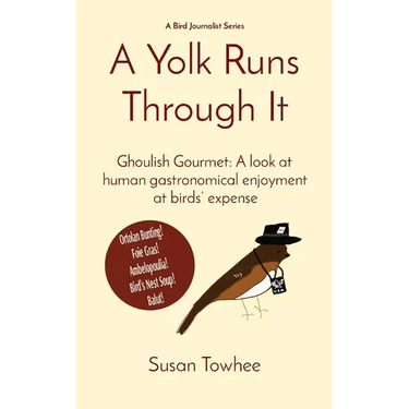 A Yolk Runs Through It: Ghoulish Gourmet: A look at human gastronomical enjoyment at birds' expense
