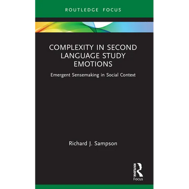 Complexity in Second Language Study Emotions: Emergent Sensemaking in Social Context
