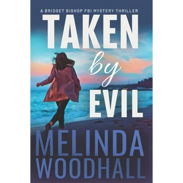 Taken by Evil: A Bridget Bishop FBI Mystery Thriller Book 2