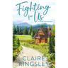 Fighting For Us: A Small Town Romance