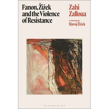 Fanon, Zizek, and the Violence of Resistance