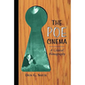The Poe Cinema: A Critical Filmography of Theatrical Releases Based on the Works of Edgar Allan Poe