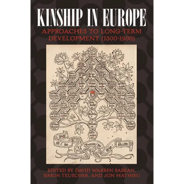 Kinship in Europe: Approaches to Long-Term Development (1300-1900)