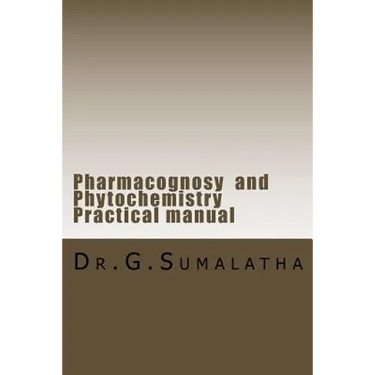 Pharmacognosy and Phytochemistry Practical manual