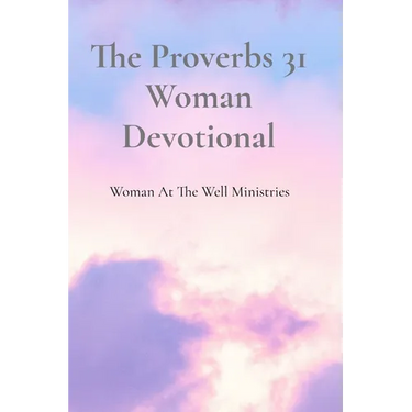 The Proverbs 31 Woman Devotional