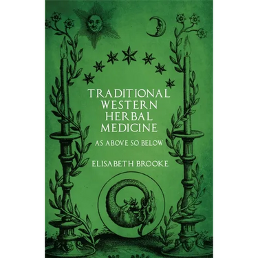 Traditional Western Herbal Medicine: As Above So Below